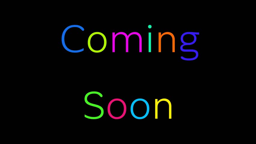 Large Colorful Phrase Colorful Phrase COMING SOON appearing one letter at a time drawn by a spark on a black background horizontal layout appearing one letter at a time drawn by a spark on a black background horizontal layout