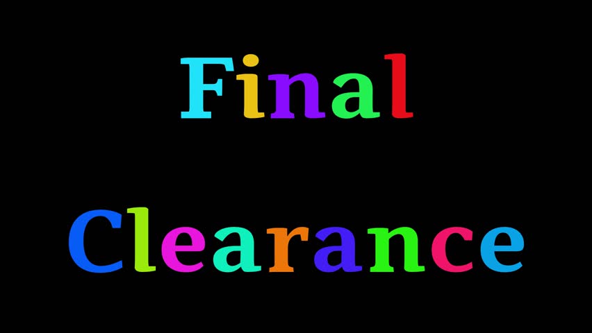 Colorful Phrase FINAL CLEARANCE appearing one letter at a time drawn by a spark on a black background Vertical layout