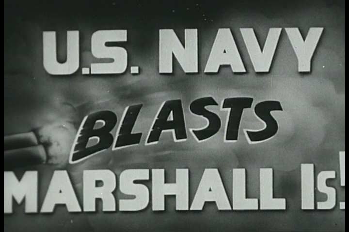1940s - Newsreel story: Navy blasts the Marshall Islands