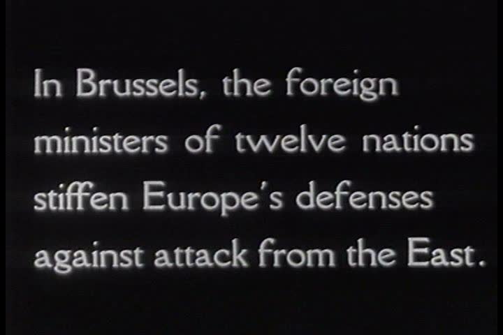 1950s - Newsreel story: In Brussels, foreign ministers of 12 nations stiffen European defenses against attack from the East