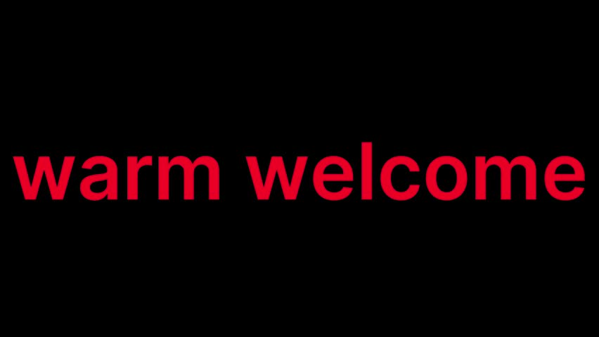Animated warm welcome message on black background with yellow text