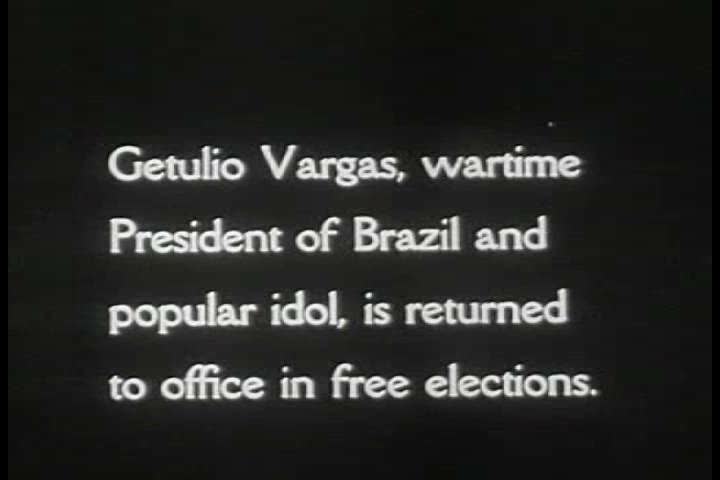 CIRCA 1950s - Getulio Vargas becomes Brazil
