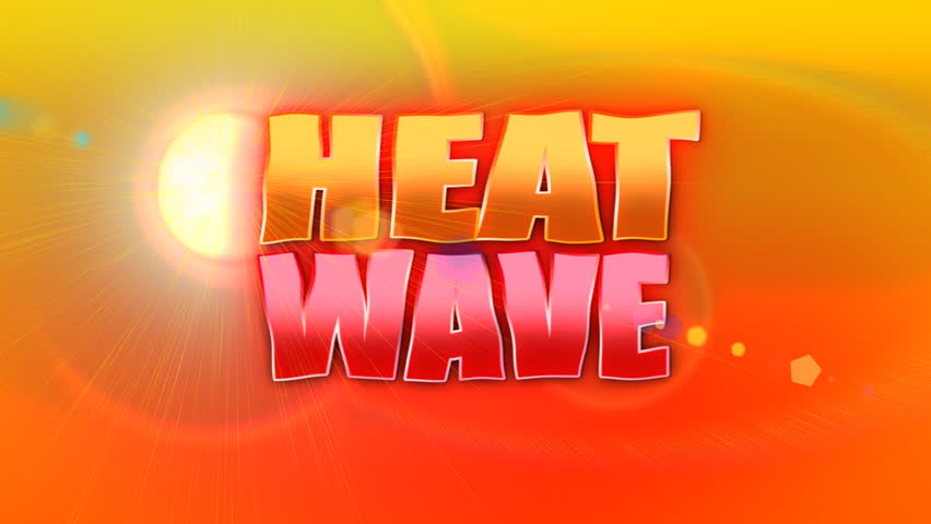 A heat wave title plate.