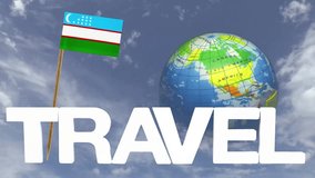 The word travel and  turning globe  in a blue sky with tooth pick and a small paper flag of UZBEKISTAN
