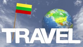 The word travel and a turning globe  in front of a blue sky with tooth pick and a small paper flag of LITHUANA