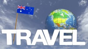 The word travel and a turning globe  in front of a blue sky with tooth pick and a small paper flag of AUSTRALIA