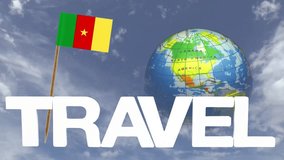 The word travel and a turning globe  in front of a blue sky with tooth pick and a small paper flag of CAMEROON