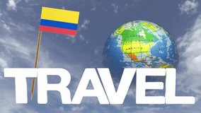 The word travel and a turning globe  in front of a blue sky with tooth pick and a small paper flag of COLOMBIA
