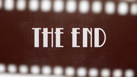 Animation of a retro vintage old fashioned end title as seen in 1920s silent movies. Hollywood-style font typography. Overlay: a film strip.
